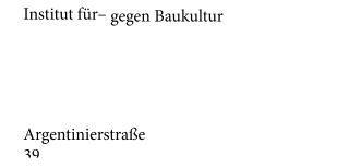 Institut für– gegen Baukultur